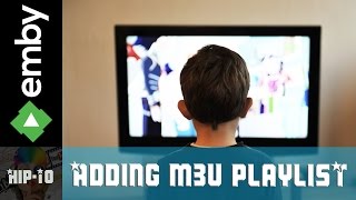 How to add a Live TV M3U playlist in Emby [upl. by Trutko654]