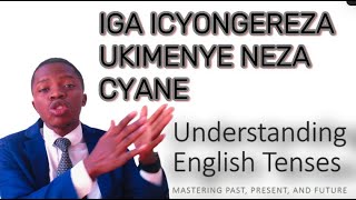 SOBANUKIRWA BYOROSHYE NEZA UKO TENSES ZOSE ZO MU CYONGEREZA ZIKORESHWA  ISOMO RYICYONGEREZA [upl. by Irot213]