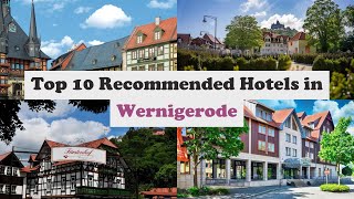 Top 10 Recommended Hotels In Wernigerode  Best Hotels In Wernigerode [upl. by Teodoor]