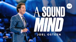 A Sound of Mind  Joel Osteen [upl. by Rubie]