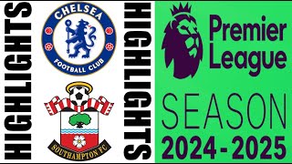 Southampton 13 Chelsea Highlights  Premier League 20242025 [upl. by Letizia]