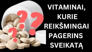 Šie Vitaminai Gali Reikšmingai Pagerinti Jūsų Sveikatą [upl. by Hogen77]