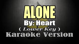 ALONE  Heart KARAOKE Lower Key [upl. by Ialocin358]