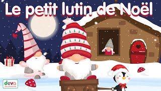 Le petit lutin de Noël ⒹⒺⓋⒶ Chansons de Noël pour maternelle [upl. by Afnin]