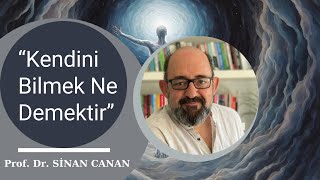 Prof Dr Sinan Canan  Kendini Bilmek Ne Demektir [upl. by Onitram]