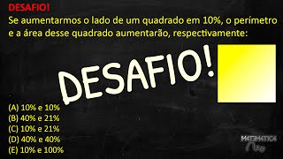 DESAFIO Aumento Percentual do Perímetro e da Área de um Quadrado  Matemática Rio [upl. by Airitak]