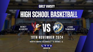 Varsity Girls High School Basketball  Lyons Township vs Benet Academy [upl. by Rhona]