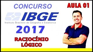 CONCURSO IBGE 2017  RACIOCÍNIO LÓGICO  AULA 01 COMPLETO [upl. by Ramedlab]