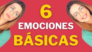 🟢 ¿Cuáles Son Las 6 EMOCIONES BÁSICAS ➜ Inteligencia Emocional [upl. by Bennet]