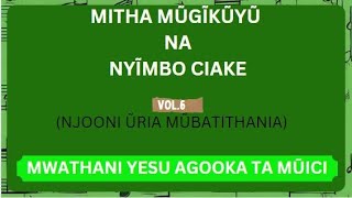 MWATHANI YESU AGOOKA TA MŨICI [upl. by Aeslahc]