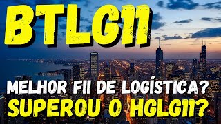 BTLG11 VALE A PENA MELHOR FII DE LOGÍSTICA PARA INVESTIR AGORA [upl. by Trawets]