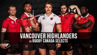 2024 RPC SUMMER SERIES 🏉 Vancouver Highlanders v Rugby Canada Selects June 28 2024 [upl. by Althea]