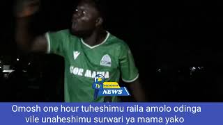 Omosh one hour heshimu raila amolo odinga vile unaheshimu surwari ya mama yako ama tupigane [upl. by Amie634]