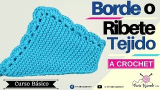 Como Hacer Borde o Ribete a Crochet  Aprende a Tejer a Crochet  Vivirtejiendo [upl. by Nawyt]