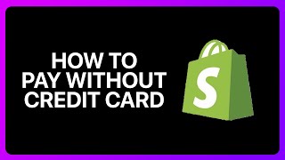 How To Pay Shopify Without Credit Card Tutorial [upl. by Perl]