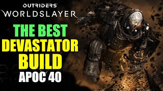 BEST DEVASTATOR BUILD Apocalypse Tier 40 MADE EASY  Outriders Worldslayer Devastator Build Guide [upl. by Digdirb622]