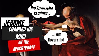 Did Jerome Change His Mind on the Apocrypha [upl. by Ianahs206]