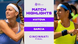 Petra Kvitova vs Caroline Garcia  2022 Cincinnati Final  WTA Match Highlights [upl. by Lawlor]