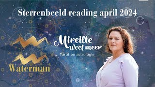 ♒️WATERMAN APRIL 2024  TAROT VOORSPELLING MIREILLE VAN RIJN MEDIUM PARAGNOSTE ASTROLOGE [upl. by Diraf]