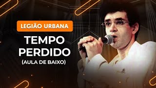 TEMPO PERDIDO  Legião Urbana  Como tocar no baixo [upl. by Cobby]