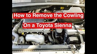 How to remove the cowling from your Toyota Sienna Step by step [upl. by Dnomsed734]