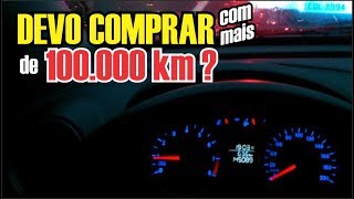 Vale a pena COMPRAR CARRO com mais de 100 mil KM rodados [upl. by Nayrb]