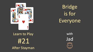 Bridge is for Everyone  Learn to Play 21  After Stayman [upl. by Hanad708]