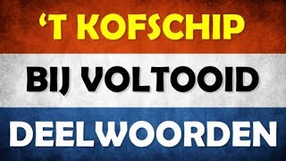 t Kofschip bij voltooid deelwoorden [upl. by Nnasor]