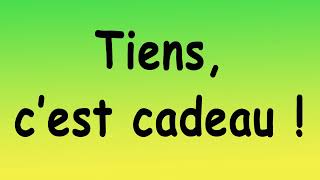 Tiens cest cadeau [upl. by Strephonn]