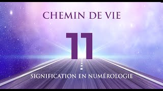 🛤️ CHEMIN DE VIE 11 EN NUMÉROLOGIE  Tout savoir [upl. by Nnarefinnej]