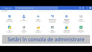 Administrator G Suite for Education  setări în consola de administrare [upl. by Faso]