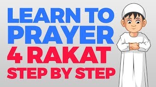 How to pray 4 Rakat units  Step by Step Guide  From Time to Pray with Zaky [upl. by Aihsyn]