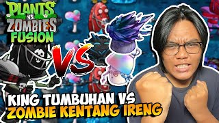 KEKUATAN KING TUMBUHAN VS ZOMBIE KENTANG IRENG  Plants Vs Zombies Fusion [upl. by Atirehs]