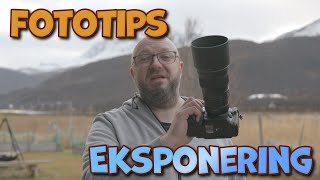 Holms fototips  Grunnleggende om eksponering del 1 [upl. by Rahas]