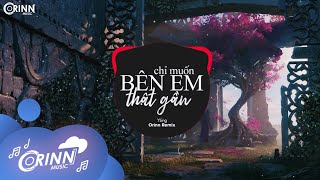 Chỉ Muốn Bên Em Thật Gần Orinn Remix  YLing  Nhạc Trẻ EDM Hot TikTok Gây Nghiện Hay Nhất 2022 [upl. by Hagan]