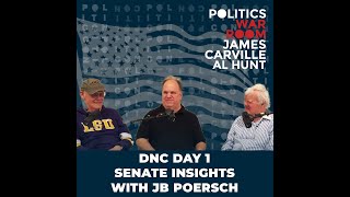 264 DNC Day 1  Senate Insights with JB Poersch  Politics War Room with James Carville amp Al Hunt [upl. by Ingeberg]