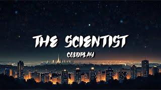 Coldplay  The Scientist Lyrics [upl. by Duquette438]