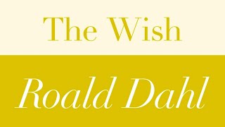 Roald Dahl  The Wish  Full audiobook with text AudioEbook [upl. by Plotkin]