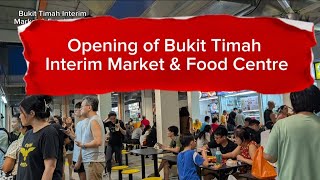 Opening of Bukit Timah Interim Market amp Food Centre walking tour hawker food [upl. by Eboh]