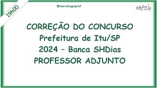 Correção do Concurso da Prefeitura de Itu  SP  2024  Banca SHDias IGECS  Professor Adjunto [upl. by Abbot825]