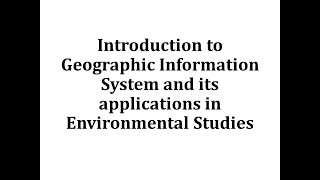 VID 01 Introduction to GIS and its Environmental Applications [upl. by Lach]