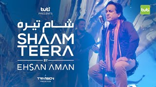 Ehsan Aman  Shaam Teera  Official Video  احسان امان  شام تیر [upl. by Bergman584]