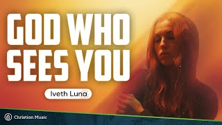 Iveth Luna  God Who Sees You LYRICS [upl. by Nisior226]