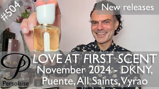 New perfumes Nov 2024 feat Puente DKNY Edeniste All Saints amp more on Love At First Scent ep 504 [upl. by Alleuqram247]