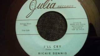 Richie Dennis  Ill Cry  Rare NJ Teen  Doo Wop [upl. by Aicitel]