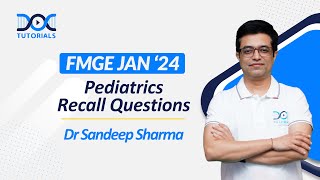 FMGE Jan 2024 Pediatrics Recall Questions by Dr Sandeep Sharma  FMGE Jan 24 Recall  DocTutorials [upl. by Ttoille40]