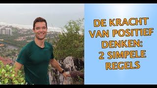 De Kracht Van Positief Denken 2 Simpele Regels [upl. by Aneleh]