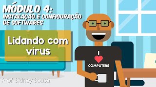 Módulo 4 Instalação e configuração de softwares  Lidando com vírus [upl. by Patience]