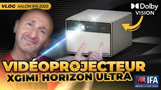 VLOG IFA  Projecteur XGIMI Horizon Ultra Dolby Vision Compatible 3D DTS Dolby Audio [upl. by Leinaj142]