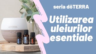 Modalitati de utilizare a uleiurilor esentiale dōTERRA [upl. by Skyler]